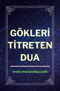 Gökleri Titreten Dua