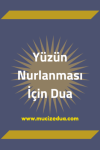 Yüzünüzün Nurlanması İçin