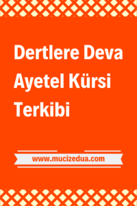 Dertlere Deva Ayetel Kürsi Terkibi